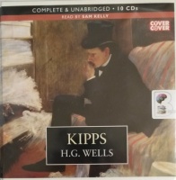 Kipps written by H.G. Wells performed by Sam Kelly on Audio CD (Unabridged)
